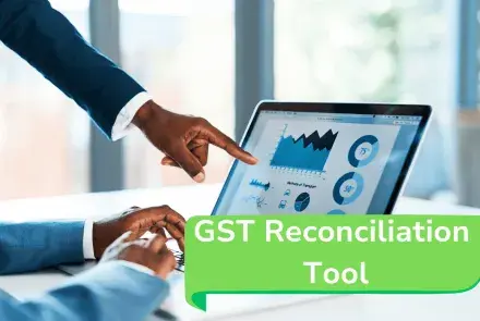 Simplifying Compliance with the Right GST Reconciliation Tool